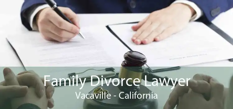 Family Divorce Lawyer Vacaville - California