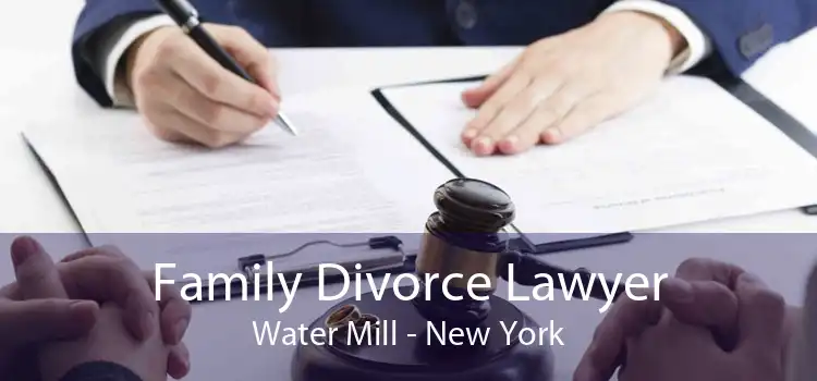 Family Divorce Lawyer Water Mill - New York