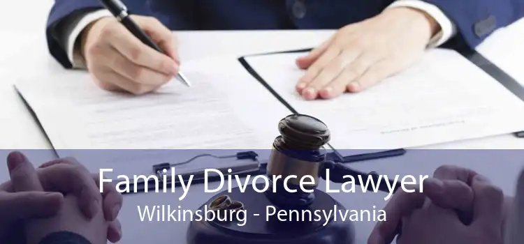 Family Divorce Lawyer Wilkinsburg - Pennsylvania