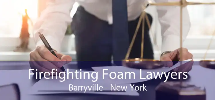 Firefighting Foam Lawyers Barryville - New York