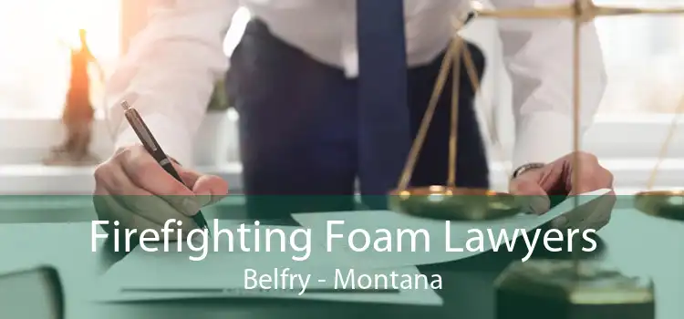 Firefighting Foam Lawyers Belfry - Montana