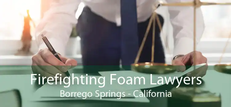 Firefighting Foam Lawyers Borrego Springs - California