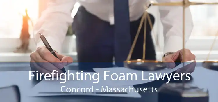 Firefighting Foam Lawyers Concord - Massachusetts