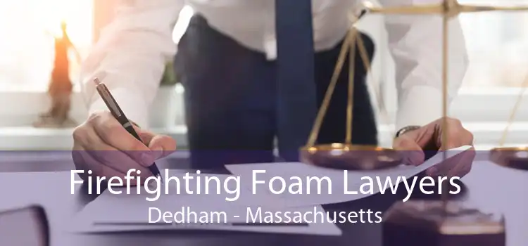 Firefighting Foam Lawyers Dedham - Massachusetts