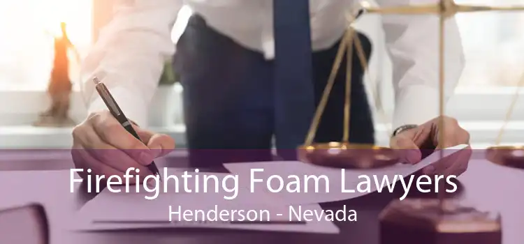 Firefighting Foam Lawyers Henderson - Nevada