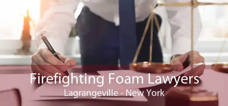 Firefighting Foam Lawyers Lagrangeville - New York