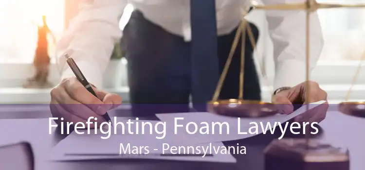 Firefighting Foam Lawyers Mars - Pennsylvania