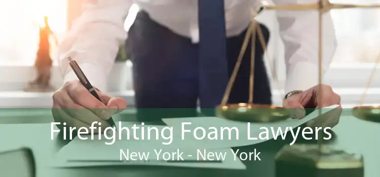 Firefighting Foam Lawyers New York - New York