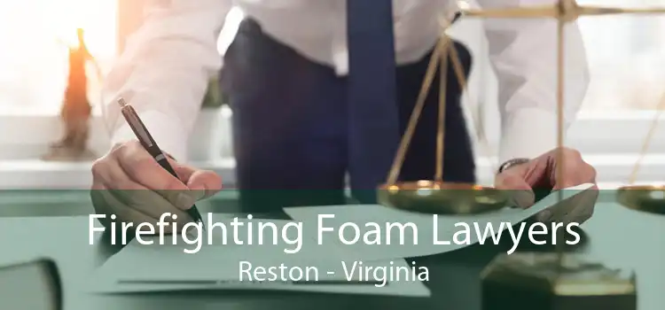 Firefighting Foam Lawyers Reston - Virginia