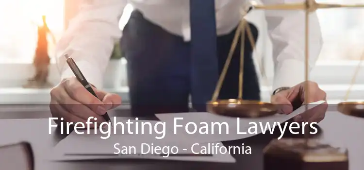 Firefighting Foam Lawyers San Diego - California