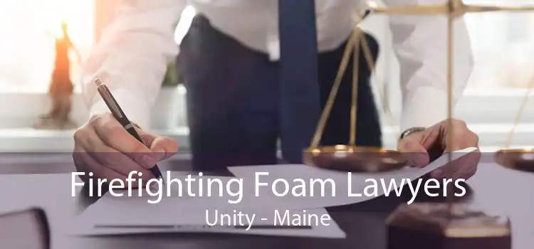 Firefighting Foam Lawyers Unity - Maine