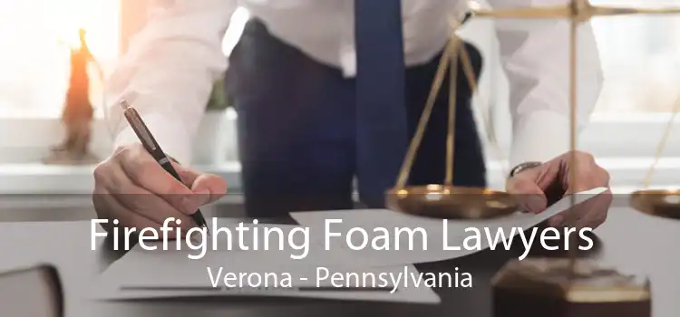 Firefighting Foam Lawyers Verona - Pennsylvania