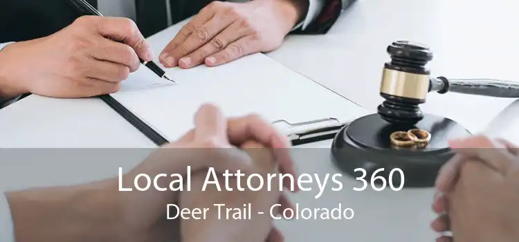 Local Attorneys 360 Deer Trail - Colorado
