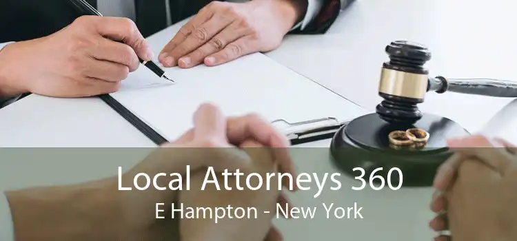 Local Attorneys 360 E Hampton - New York