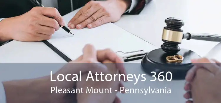 Local Attorneys 360 Pleasant Mount - Pennsylvania