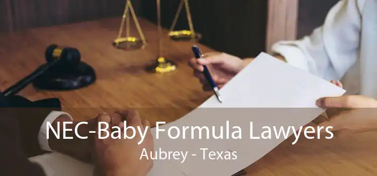 NEC-Baby Formula Lawyers Aubrey - Texas