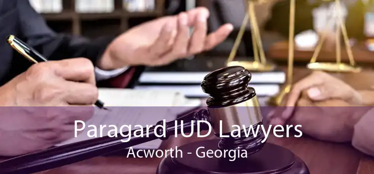 Paragard IUD Lawyers Acworth - Georgia