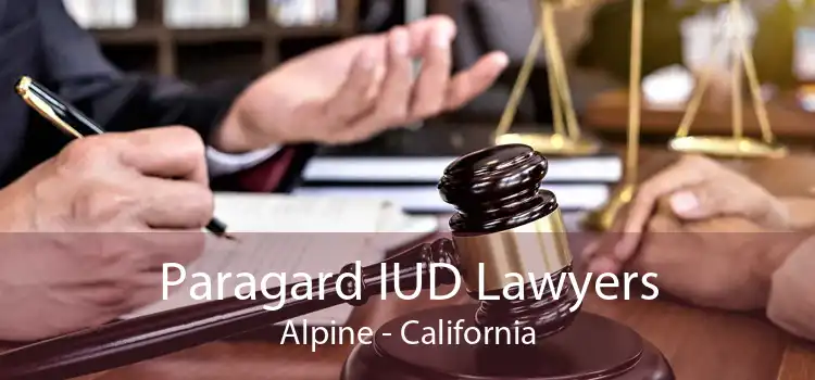Paragard IUD Lawyers Alpine - California
