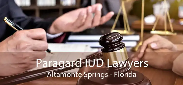 Paragard IUD Lawyers Altamonte Springs - Florida