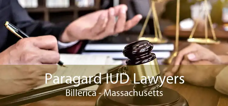 Paragard IUD Lawyers Billerica - Massachusetts