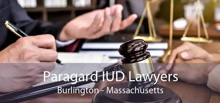 Paragard IUD Lawyers Burlington - Massachusetts