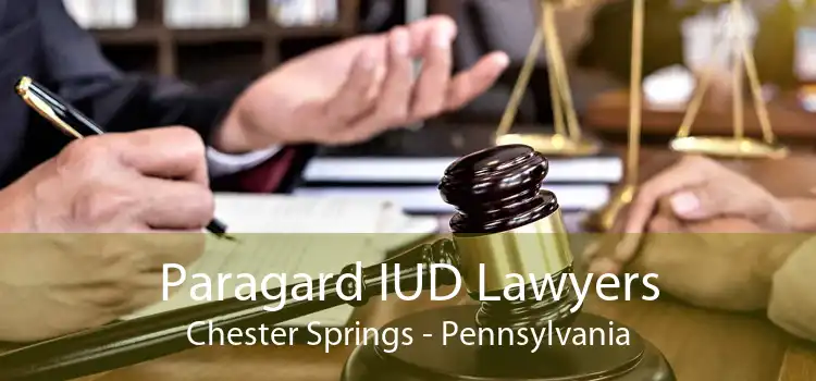 Paragard IUD Lawyers Chester Springs - Pennsylvania