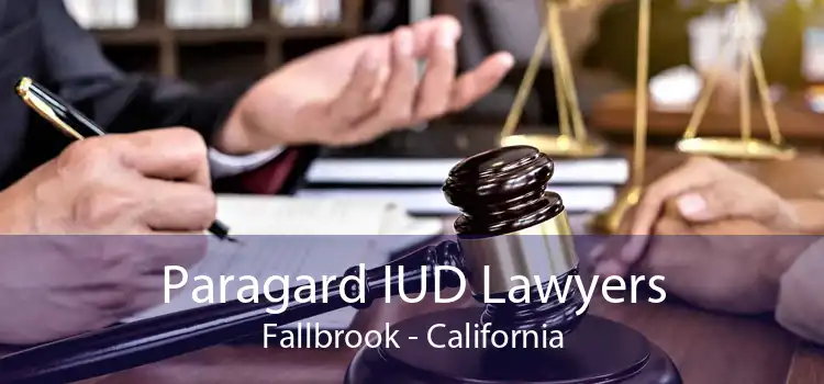 Paragard IUD Lawyers Fallbrook - California