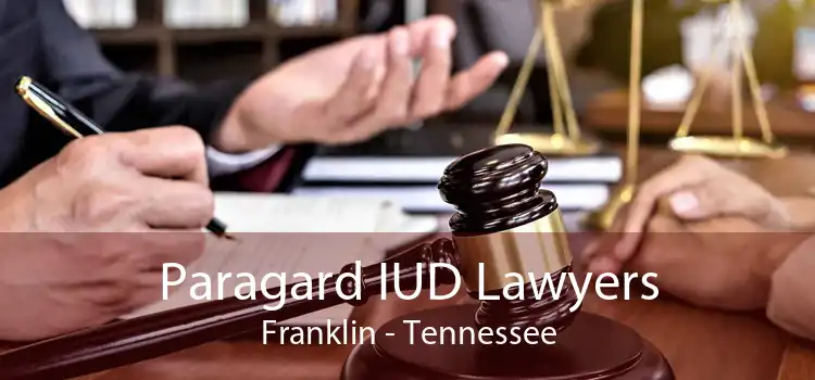 Paragard IUD Lawyers Franklin - Tennessee