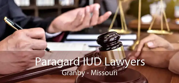 Paragard IUD Lawyers Granby - Missouri