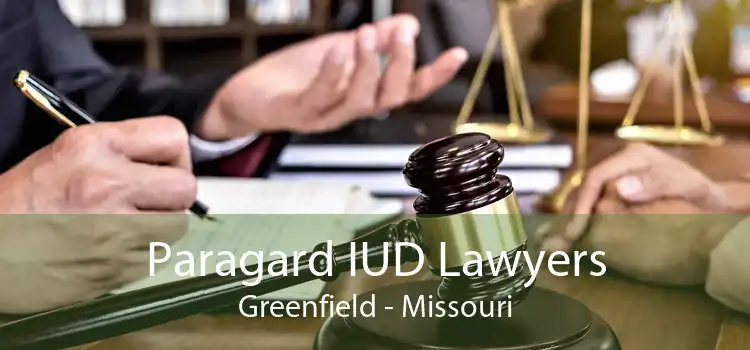 Paragard IUD Lawyers Greenfield - Missouri