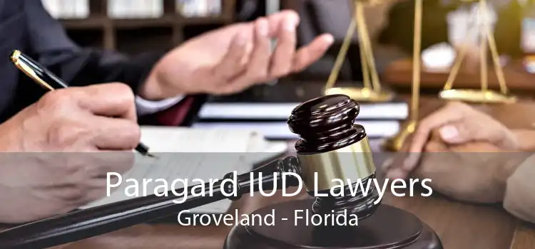 Paragard IUD Lawyers Groveland - Florida