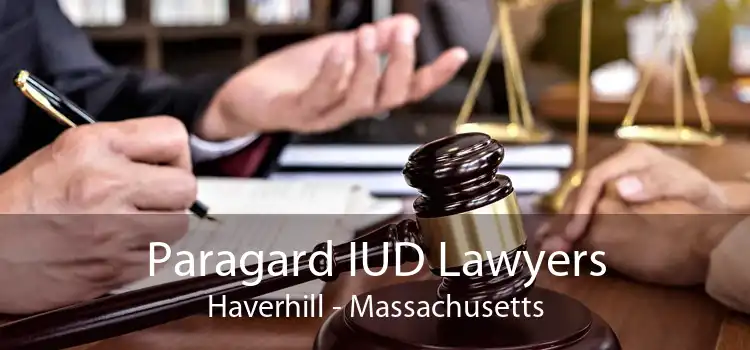Paragard IUD Lawyers Haverhill - Massachusetts