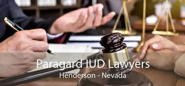 Paragard IUD Lawyers Henderson - Nevada