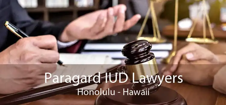 Paragard IUD Lawyers Honolulu - Hawaii