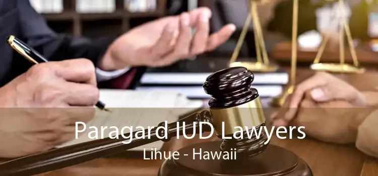 Paragard IUD Lawyers Lihue - Hawaii