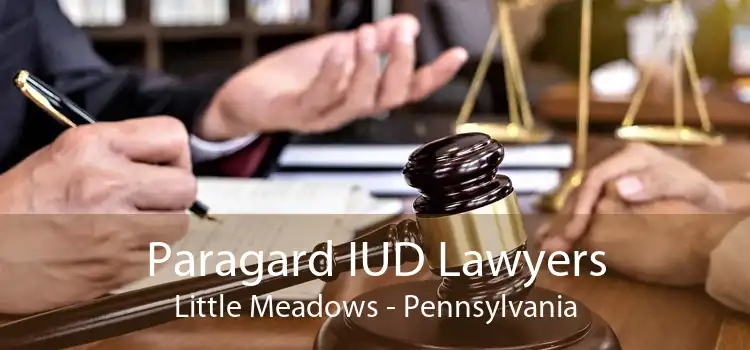 Paragard IUD Lawyers Little Meadows - Pennsylvania