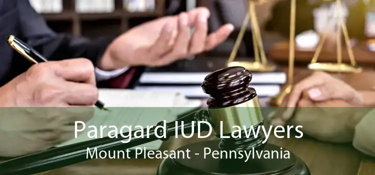 Paragard IUD Lawyers Mount Pleasant - Pennsylvania