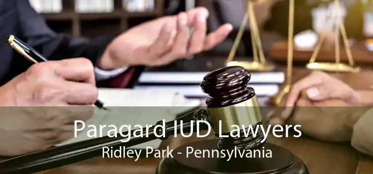 Paragard IUD Lawyers Ridley Park - Pennsylvania