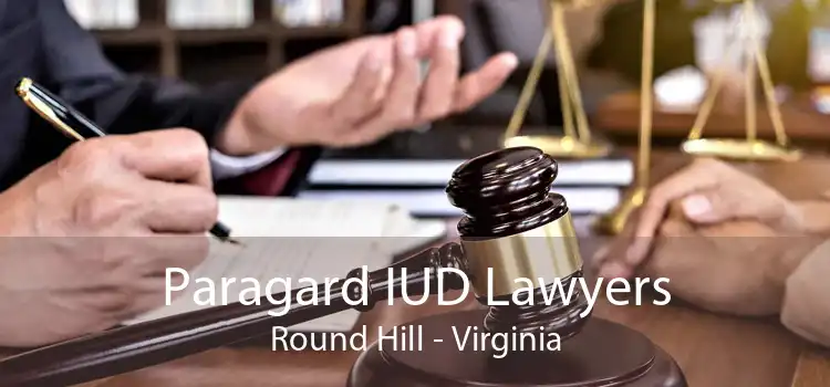 Paragard IUD Lawyers Round Hill - Virginia