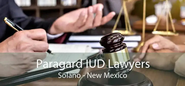Paragard IUD Lawyers Solano - New Mexico