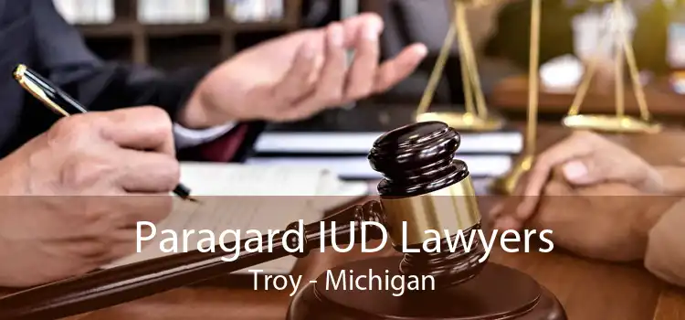 Paragard IUD Lawyers Troy - Michigan