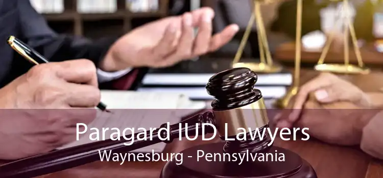 Paragard IUD Lawyers Waynesburg - Pennsylvania