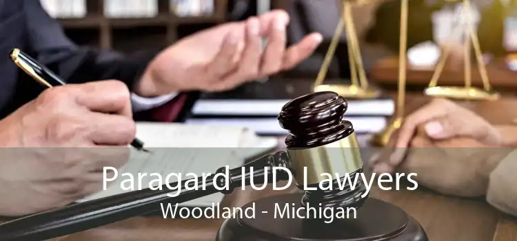 Paragard IUD Lawyers Woodland - Michigan