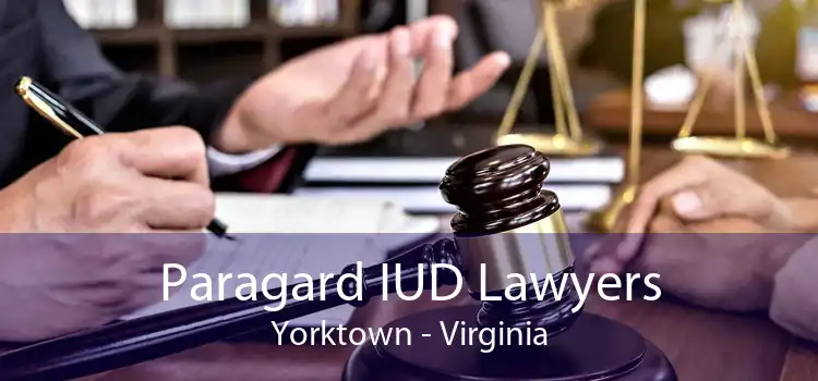 Paragard IUD Lawyers Yorktown - Virginia