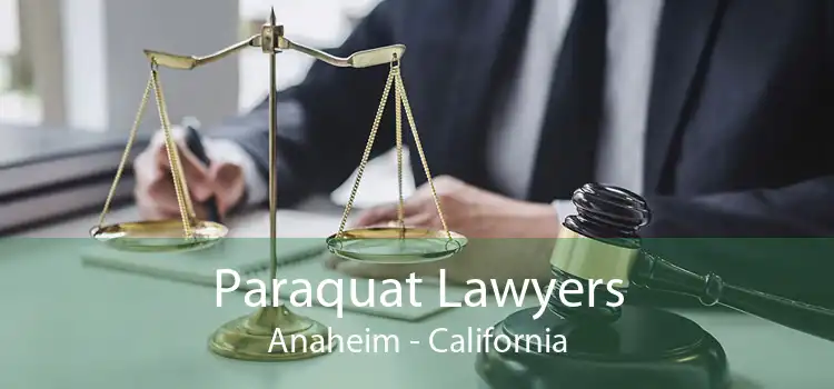 Paraquat Lawyers Anaheim - California