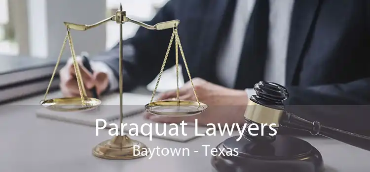 Paraquat Lawyers Baytown - Texas