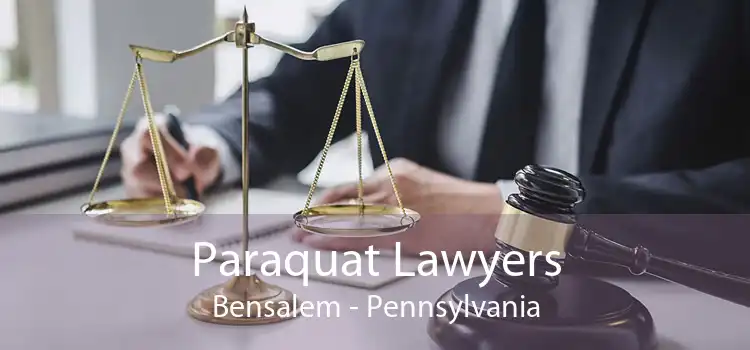Paraquat Lawyers Bensalem - Pennsylvania