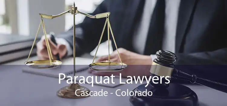 Paraquat Lawyers Cascade - Colorado