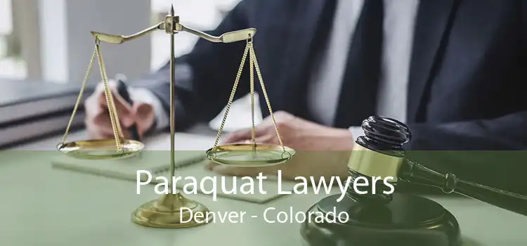 Paraquat Lawyers Denver - Colorado