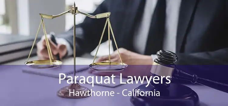 Paraquat Lawyers Hawthorne - California